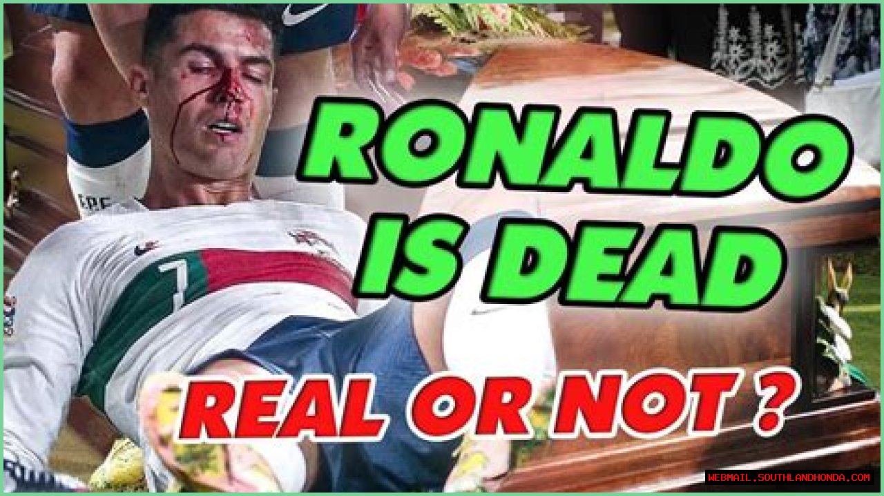 Is Soccer Legend Cristiano Ronaldo Really Dead?