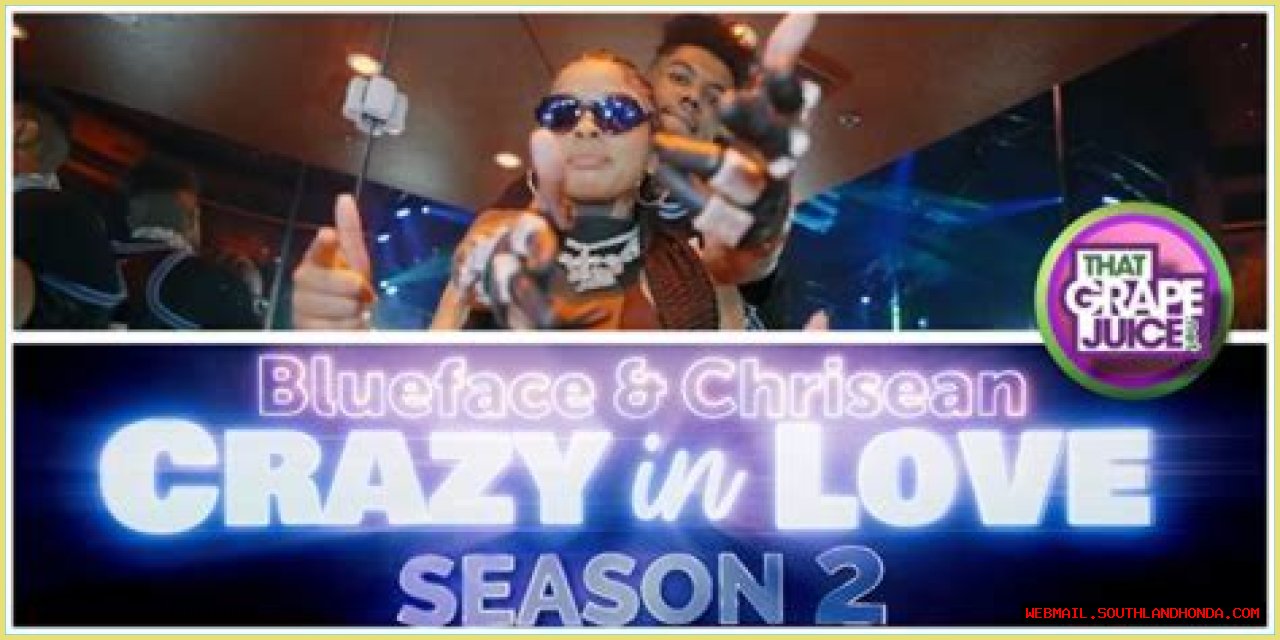 The Ultimate Guide To Blueface And Chrisean Show: Season 2